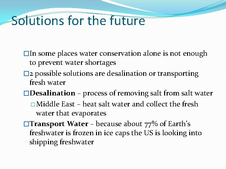 Solutions for the future �In some places water conservation alone is not enough to