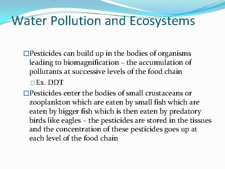 Water Pollution and Ecosystems �Pesticides can build up in the bodies of organisms leading