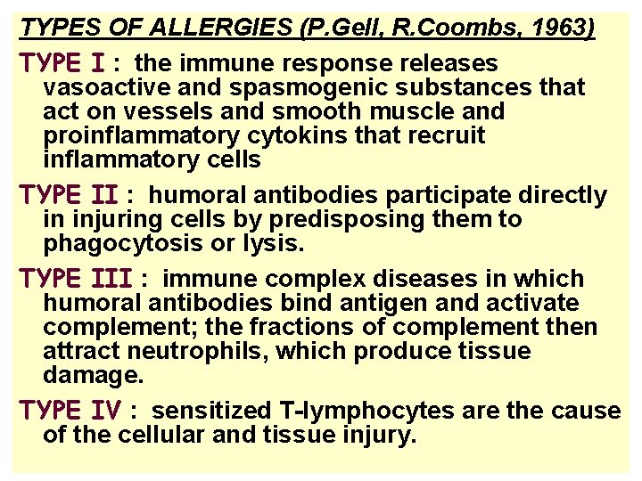 TYPES OF ALLERGIES (P. Gell, R. Coombs, 1963) TYPE I : the immune response