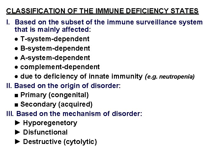 CLASSIFICATION OF THE IMMUNE DEFICIENCY STATES I. Based on the subset of the immune