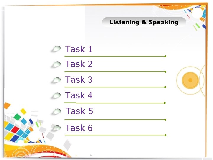 Listening & ning Speaking Liste Task 1 Task 2 Task 3 Task 4 Task