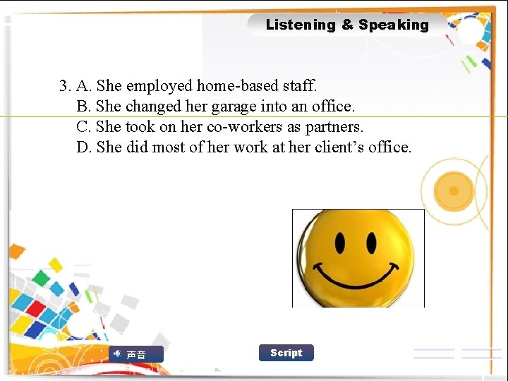 LTas k 22 Listening & Speaking 3. A. She employed home-based staff. B. She