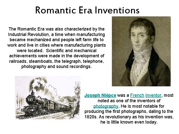 Romantic Era Inventions The Romantic Era was also characterized by the Industrial Revolution, a Romantic Era Inventions The Romantic Era was also characterized by the Industrial Revolution, a