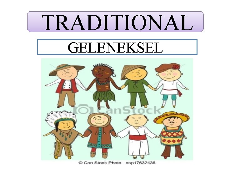 TRADITIONAL GELENEKSEL 