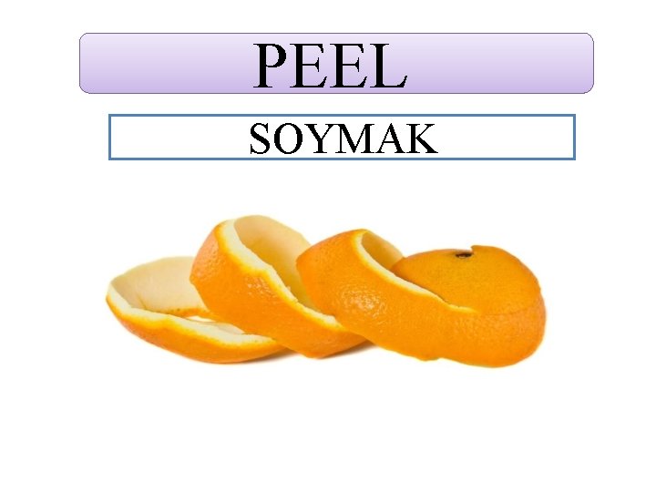 PEEL SOYMAK 