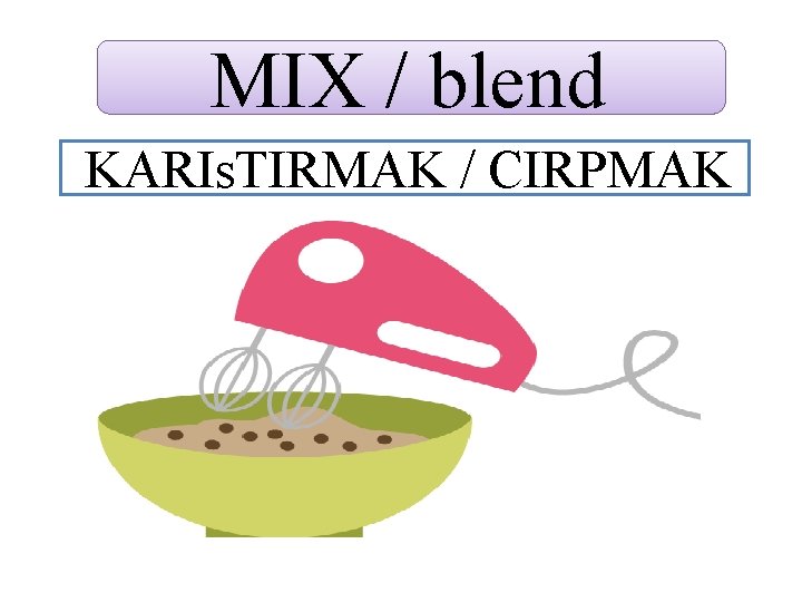 MIX / blend KARIs. TIRMAK / CIRPMAK 