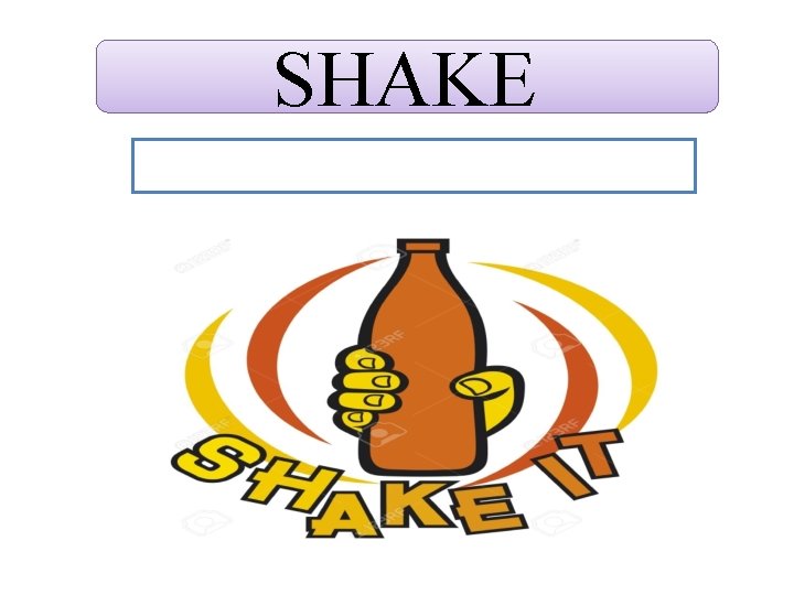 SHAKE 