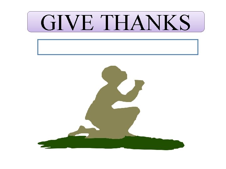 GIVE THANKS 