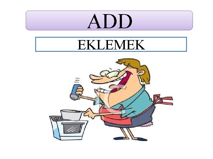 ADD EKLEMEK 
