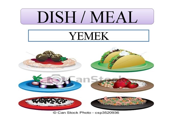 DISH / MEAL YEMEK 