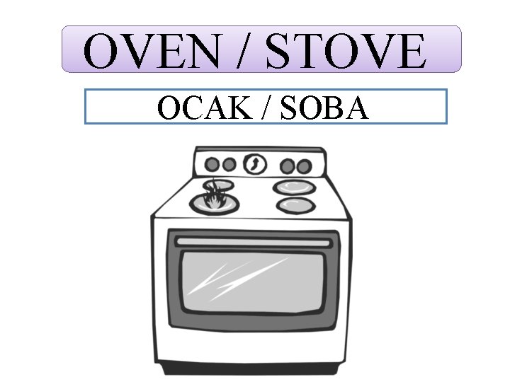 OVEN / STOVE OCAK / SOBA 