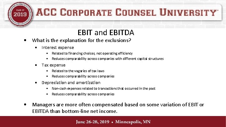 EBIT and EBITDA • What is the explanation for the exclusions? • Interest expense