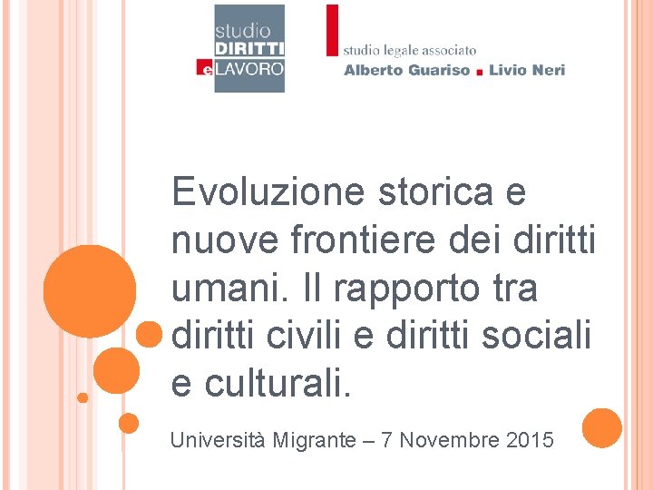 Evoluzione storica e nuove frontiere dei diritti umani. Il rapporto tra diritti civili e