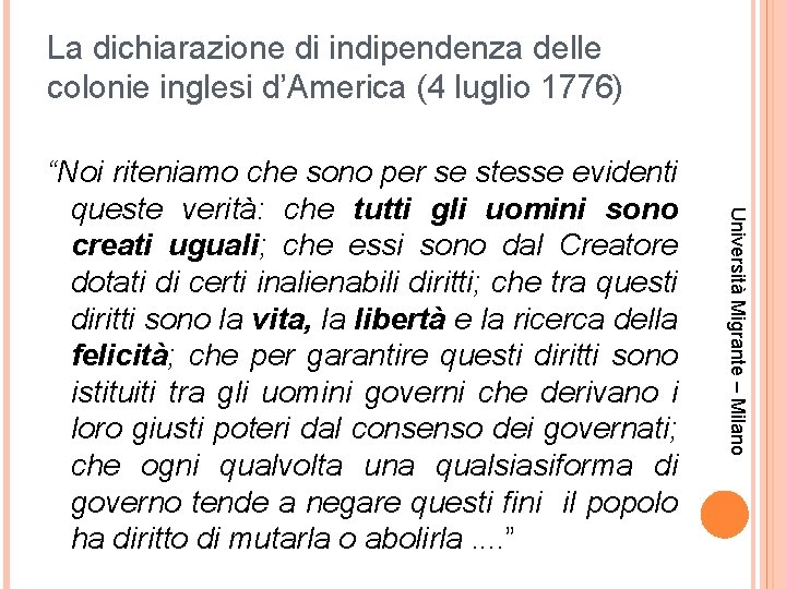 La dichiarazione di indipendenza delle colonie inglesi d’America (4 luglio 1776) Università Migrante –