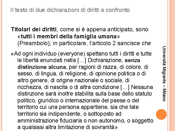 Il testo di due dichiarazioni di diritti a confronto «Ad ogni individuo (everyone) spettano