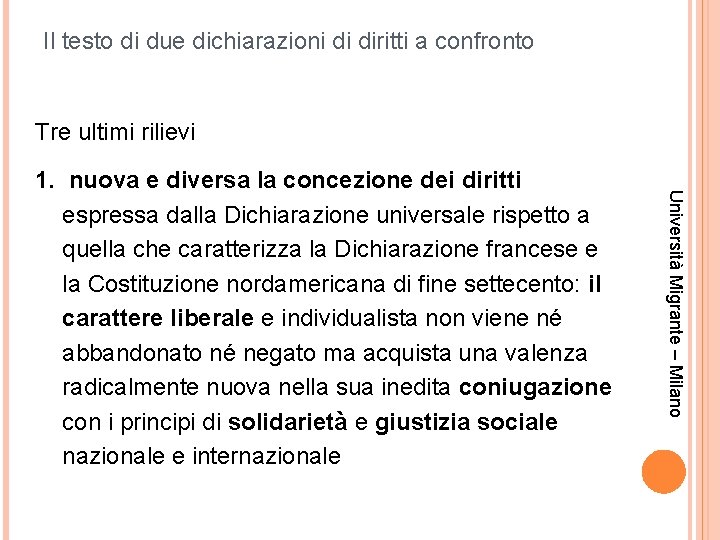 Il testo di due dichiarazioni di diritti a confronto Tre ultimi rilievi Università Migrante