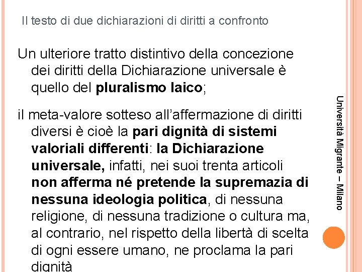 Il testo di due dichiarazioni di diritti a confronto Un ulteriore tratto distintivo della