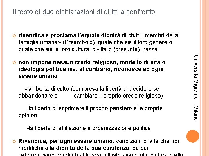 Il testo di due dichiarazioni di diritti a confronto rivendica e proclama l’eguale dignità