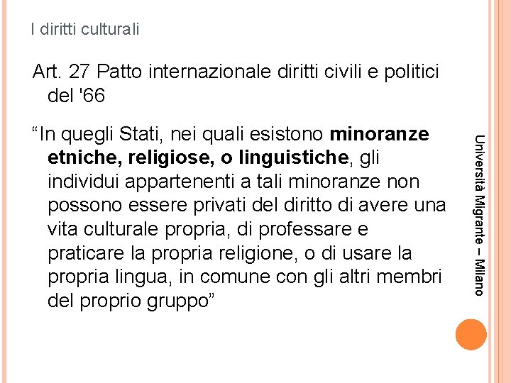 I diritti culturali Art. 27 Patto internazionale diritti civili e politici del '66 Università