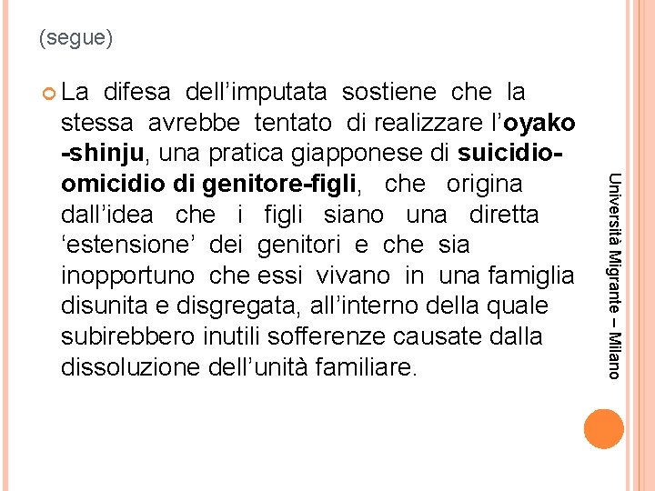 (segue) La Università Migrante – Milano difesa dell’imputata sostiene che la stessa avrebbe tentato