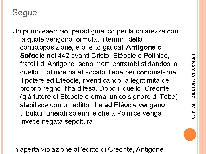 Segue In aperta violazione all’editto di Creonte, Antigone Università Migrante – Milano Un primo