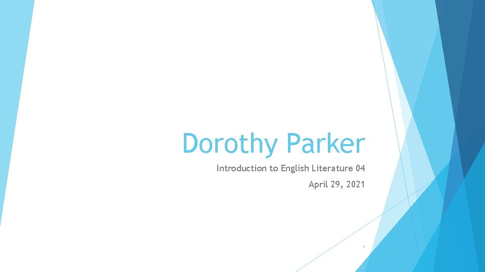 Dorothy Parker Introduction to English Literature 04 April 29, 2021 1 