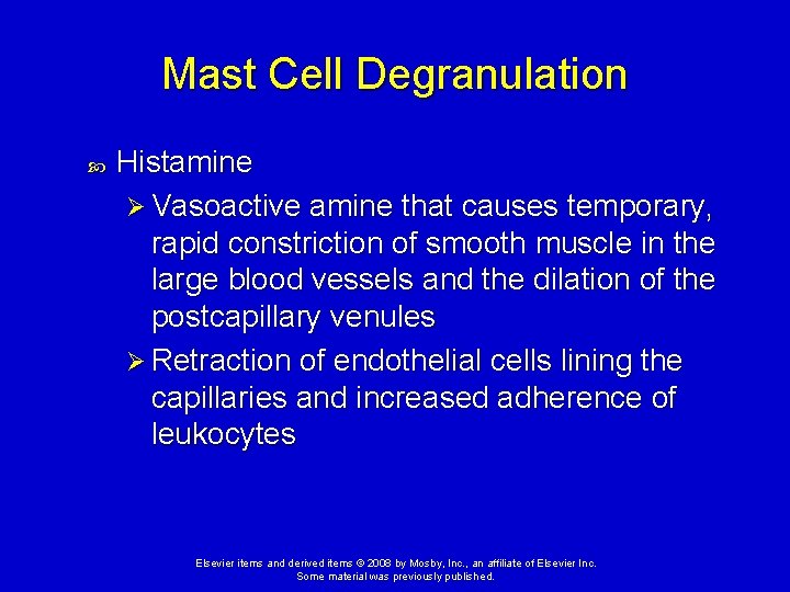 Mast Cell Degranulation Histamine Ø Vasoactive amine that causes temporary, rapid constriction of smooth