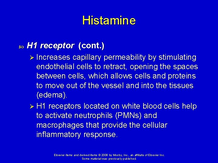 Histamine H 1 receptor (cont. ) Ø Increases capillary permeability by stimulating endothelial cells