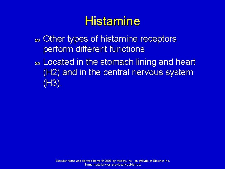 Histamine Other types of histamine receptors perform different functions Located in the stomach lining