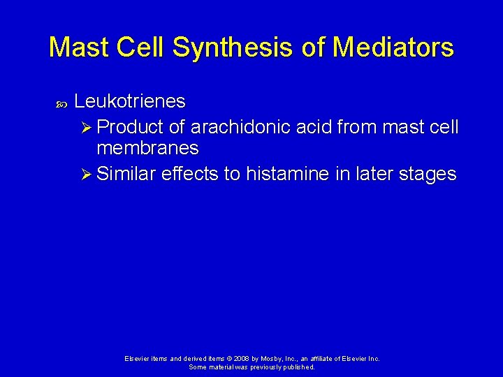 Mast Cell Synthesis of Mediators Leukotrienes Ø Product of arachidonic acid from mast cell