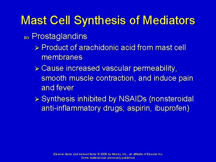 Mast Cell Synthesis of Mediators Prostaglandins Ø Product of arachidonic acid from mast cell