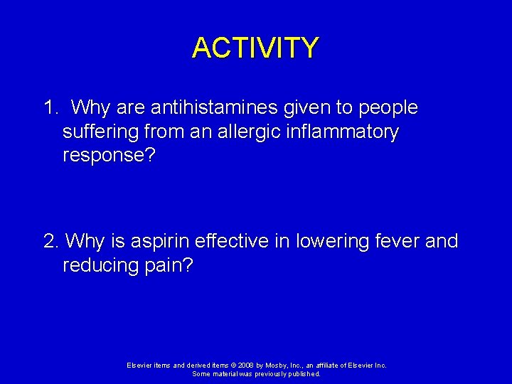 ACTIVITY 1. Why are antihistamines given to people suffering from an allergic inflammatory response?