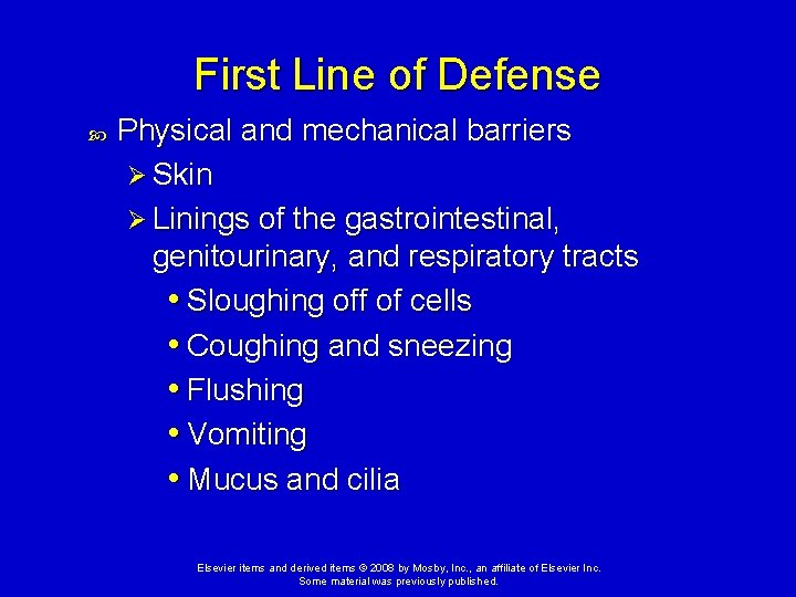 First Line of Defense Physical and mechanical barriers Ø Skin Ø Linings of the