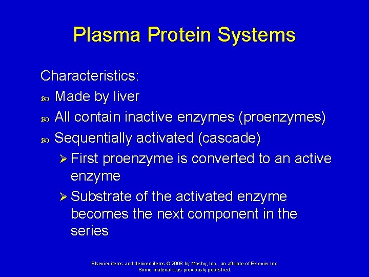 Plasma Protein Systems Characteristics: Made by liver All contain inactive enzymes (proenzymes) Sequentially activated