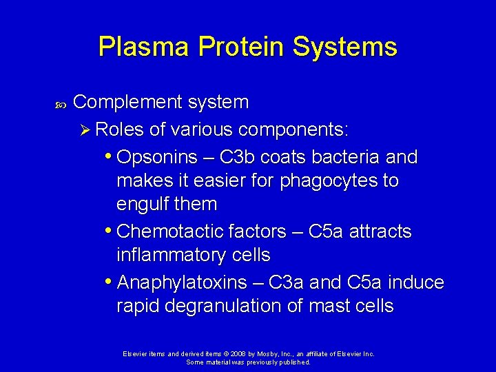 Plasma Protein Systems Complement system Ø Roles of various components: • Opsonins – C