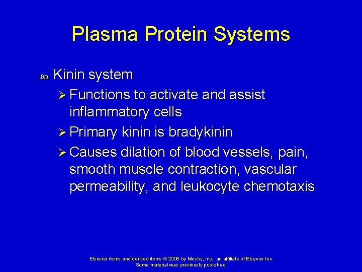 Plasma Protein Systems Kinin system Ø Functions to activate and assist inflammatory cells Ø