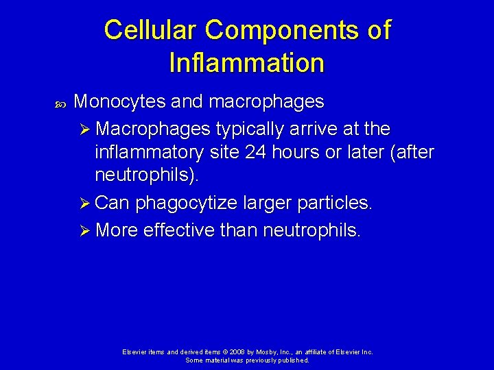 Cellular Components of Inflammation Monocytes and macrophages Ø Macrophages typically arrive at the inflammatory