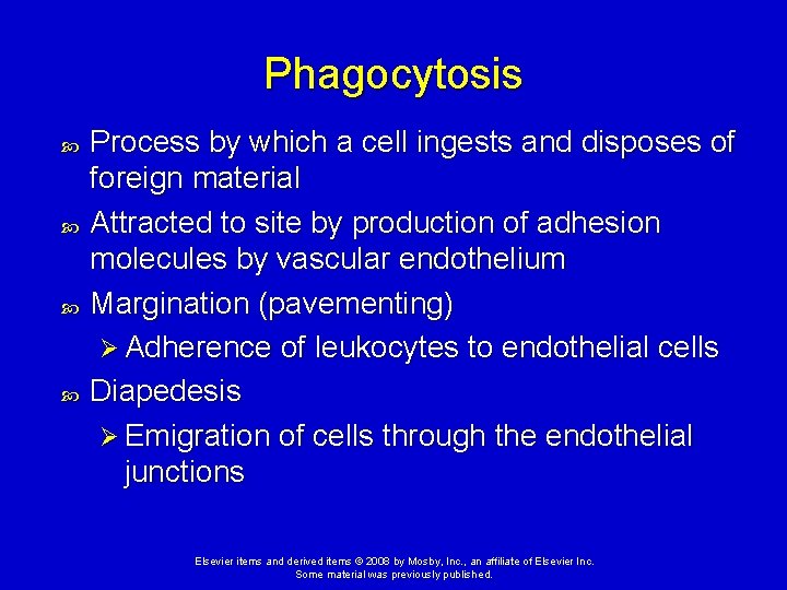 Phagocytosis Process by which a cell ingests and disposes of foreign material Attracted to