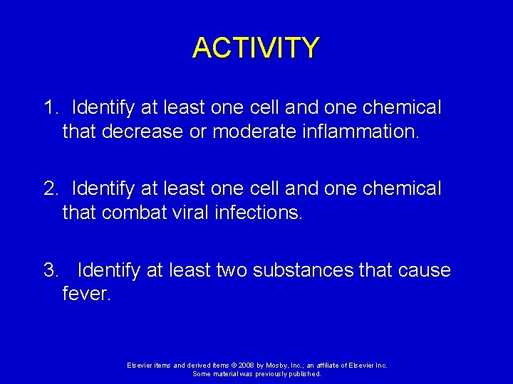 ACTIVITY 1. Identify at least one cell and one chemical that decrease or moderate