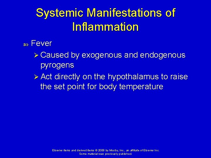 Systemic Manifestations of Inflammation Fever Ø Caused by exogenous and endogenous pyrogens Ø Act