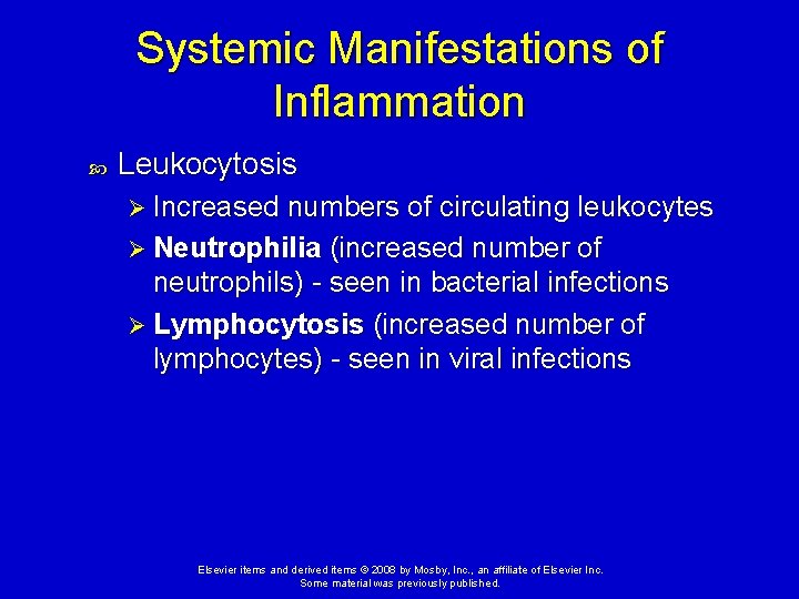 Systemic Manifestations of Inflammation Leukocytosis Ø Increased numbers of circulating leukocytes Ø Neutrophilia (increased