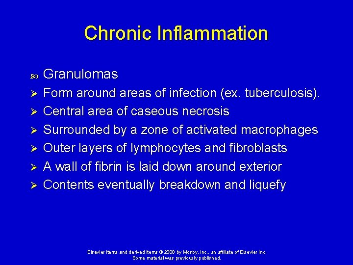 Chronic Inflammation Ø Ø Ø Granulomas Form around areas of infection (ex. tuberculosis). Central