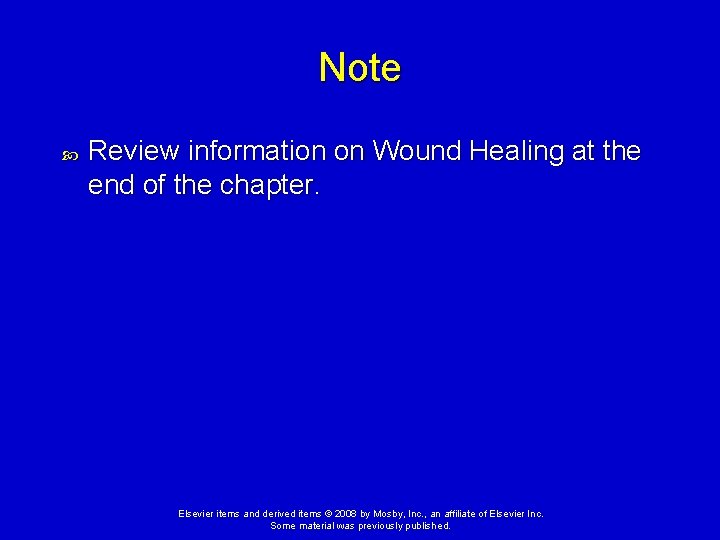 Note Review information on Wound Healing at the end of the chapter. Elsevier items