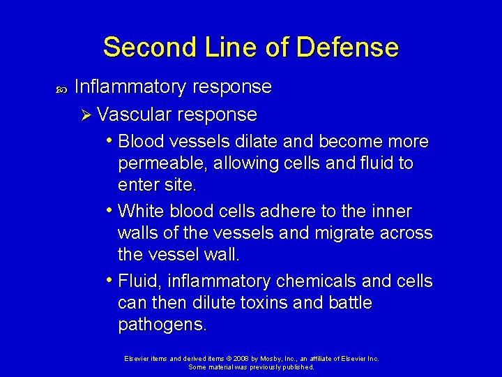 Second Line of Defense Inflammatory response Ø Vascular response • Blood vessels dilate and