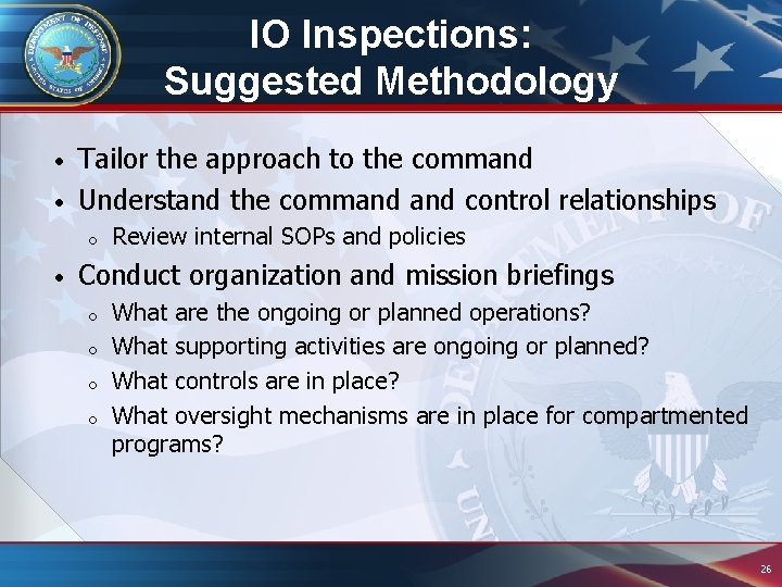 IO Inspections: Suggested Methodology Tailor the approach to the command • Understand the command IO Inspections: Suggested Methodology Tailor the approach to the command • Understand the command