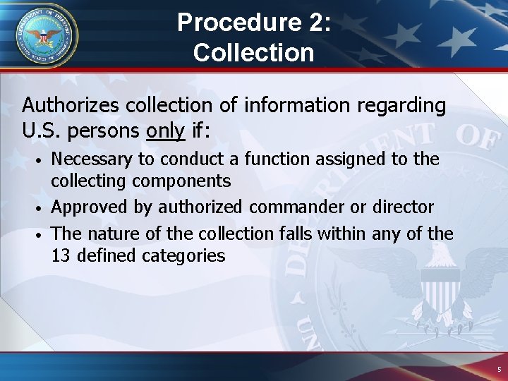 Procedure 2: Collection Authorizes collection of information regarding U. S. persons only if: Necessary Procedure 2: Collection Authorizes collection of information regarding U. S. persons only if: Necessary