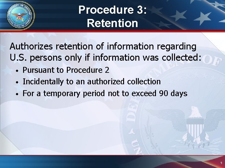 Procedure 3: Retention Authorizes retention of information regarding U. S. persons only if information Procedure 3: Retention Authorizes retention of information regarding U. S. persons only if information
