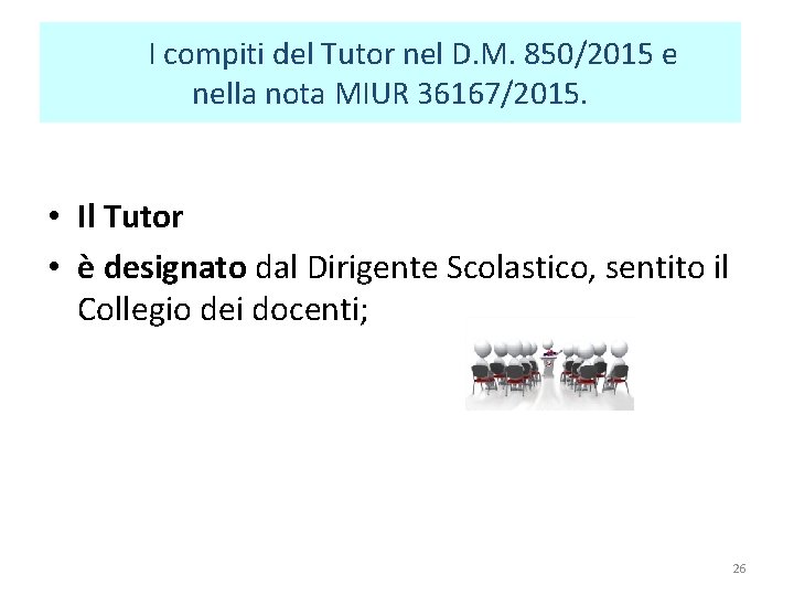 I compiti del Tutor nel D. M. 850/2015 e nella nota MIUR 36167/2015. •