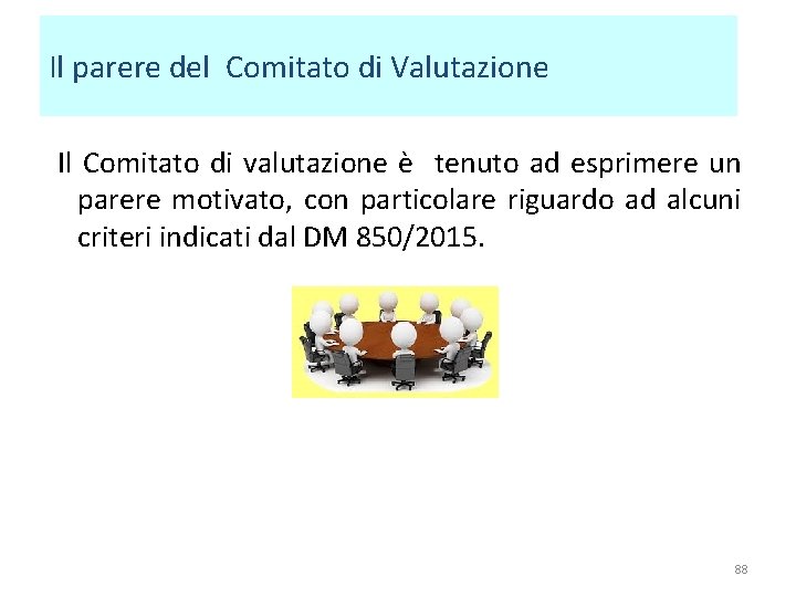 Il parere del Comitato di Valutazione Il Comitato di valutazione è tenuto ad esprimere