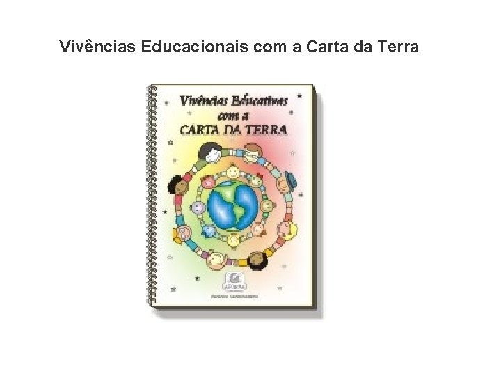 Vivências Educacionais com a Carta da Terra 